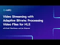 Streaming with Adaptive Bitrate Processing Files for HLS