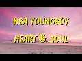NBA YOUNGBOY — HEART & SOUL (LYRICS)