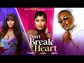 Download Lagu DON'T BREAK MY HEART-TIMINI EGBUSON, CHIOMA NWAOHA, EMMANUELLA ILOBA \u0026 LYDIA EIRES NEW NIGERIA MOVIE