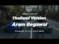 DJ ARAM BEGAWAI THAILAND STYLE x SLOW BASS \