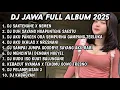 Lagu DJ JAWA FULL ALBUM 2025 DJ SAKTENANE X NEMEN🎵DJ IKHLAS X NRESNANI🎵DJ TAMU UNDANGAN🎵DJ SABAR SADEWOK