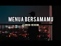 Download Lagu Menua Bersamamu - Tri Suaka Slowed + Reverb (Cover Lirik)
