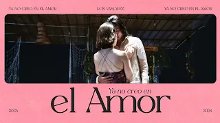 Los Vasquez - Ya no creo en el amor (Video Oficial)