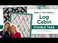 Log Cabin Block Double Take Two New Jelly Roll Friendly Patterns