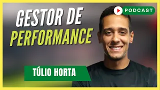 GESTOR DE PERFORMANCE DE ATLETAS | Túlio Horta - Podcast #67