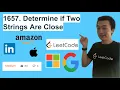 LeetCode 1657 Determine if Two Strings Are Close - Interview Prep Ep 100