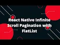 React Native Infinite Scroll Pagination with FlatList