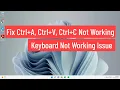 Fix Ctrl A Ctrl V Ctrl C Not Working Keyboard Not Working Issue In Windows