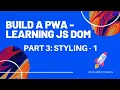Build a PWA - Learning JS DOM