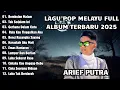 Download Lagu REMBULAN MALAM - ARIEF PUTRA FULL ALBUM TERBAIK 2025 | TAK SEDALAM INI | LAGU MELAYU TERBARU 2025