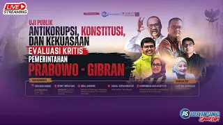 🔴LIVE | Uji Publik Antikorupsi, Konstitusi & Kekuasaan: Evaluasi Kritis Pemerintahan Prabowo-Gibran