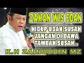 ZAMAN SUDAH EDAN 🤣🤣 CERAMAH BIKIN NGAKAK K.H ZAINUDIN MZ #khzainuddinmz #zainuddinmz