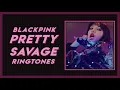 [RINGTONE] BLACKPINK 'Pretty Savage' (2 versions) w/ DL link