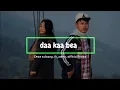 Download Lagu da kabea || Dean salnang_ft_amba_official lyrics video