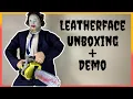 Leatherface Unboxing Demo