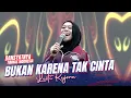 Download Lagu LESTI KEJORA - Bukan Karena tak Cinta | DAHSYATNYA TIMNAS INDONESIA 2024