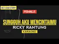 Download Lagu Sungguh Aku Mencintaimu FEMALE - Ricky Rantung | Ost. Love Story (Karaoke)