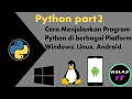 Cara menjalankan program python di Windows Linux Android Python part 2