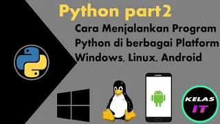 Cara menjalankan program python di Windows Linux Android Python part 2