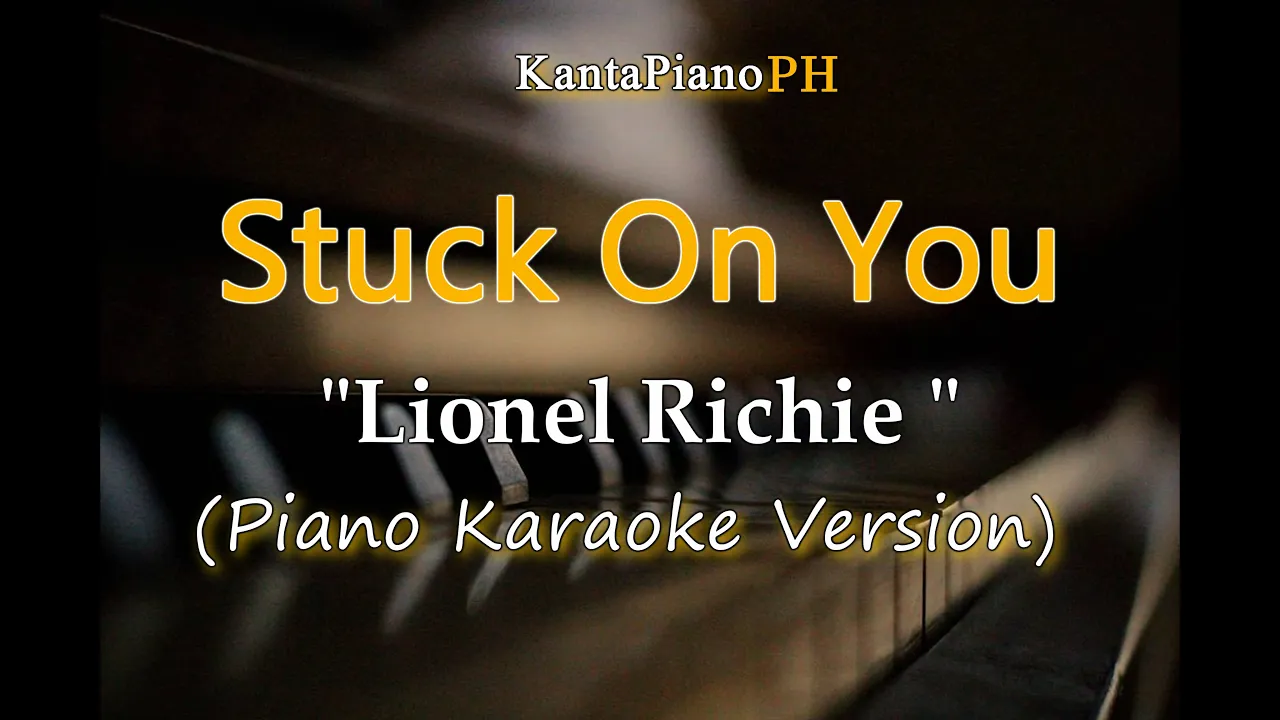 Stuck On You (Lionel Richie) -  (Piano Karaoke Version)