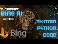 Microsoft Bing AI writes python code to create Tkinter Graphical User Interface