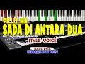 KARAOKE-SADA DIANTARA DUA | STYLE VOICE |Live Keyboard|Download Style di DESKRIPSI