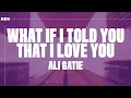 Download Lagu Ali Gatie - What If I Told You That I Love You (Lyrics) \