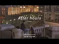 Lagu Vietsub | After Hours - Kehlani | Lyrics Video
