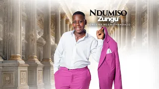 ndumiso zungu songena ngemithandazo official audio 