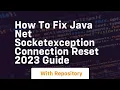 How to fix java net socketexception connection reset 2023 guide