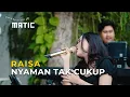 NYAMAN TAK CUKUP - RAISA | Malik Entertainment