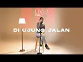 DI UJUNG JALAN - SAMSONS | LIVE COVER SUSVITA