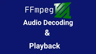 FFmpeg Decoding And Playback Tutorial