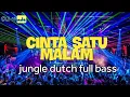 Download Lagu DJ JUNGLE DUTCH _ CINTA SATU MALAM _ FYP TIKTOK TERBARU FULL BASS