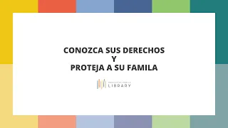 Conozca Sus DerechosyProteja A Su Famila 