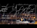 The Bright Lights《FIRST NIGHT》Official Audio