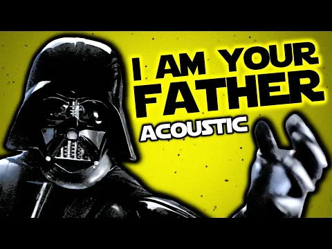 Download MP3 I Am Your Father (Acoustic Edition) Star Wars song