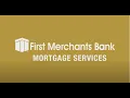 Mortgage Services from First Merchants Bank First Time Homebuyer Mortgage Loan