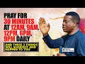 PRAY FOR 30 MINUTES AT 12AM 9AM 12PM 6PM 9PM DAILY AND THESE WILL HAPPEN TO YOU - APOSTLE AROME