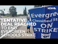 Evergreen classified staff and school district reach tentative agreement potentially ending strike
