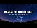 Download Lagu Andaikan kau datang kembali - Koes Plus/Noah || Cover by Regita Echa (lirik)