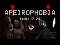 APEIROPHOBIA LEVEL 17-23 Part5 All Endings