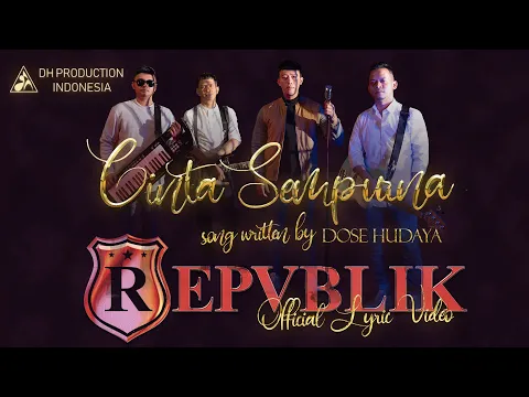 Download MP3 REPVBLIK - CINTA SEMPURNA ( OFFICIAL LYRIC VIDEO )