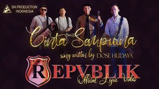 REPVBLIK - CINTA SEMPURNA ( OFFICIAL LYRIC VIDEO )