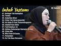Indah Yastami Full Album | Berlayar Tak Bertepian, Terlalu | Indah Yastami Cover Video Klip
