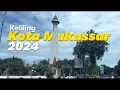 Download Lagu KELILING KOTA MAKASSAR 2024 #ifcmakassar #roadtrip #makassar
