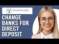How To Change Banks For Social Security Direct Deposit How To Update Banks For SSA Direct Deposit