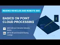Basics of Point-Cloud Processing Making Vehicles and Robots See