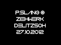 Download Lagu P.SLANG @ Ziehwerk Delitzsch 27.10.2012