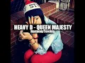 Heavy D - Queen Majesty